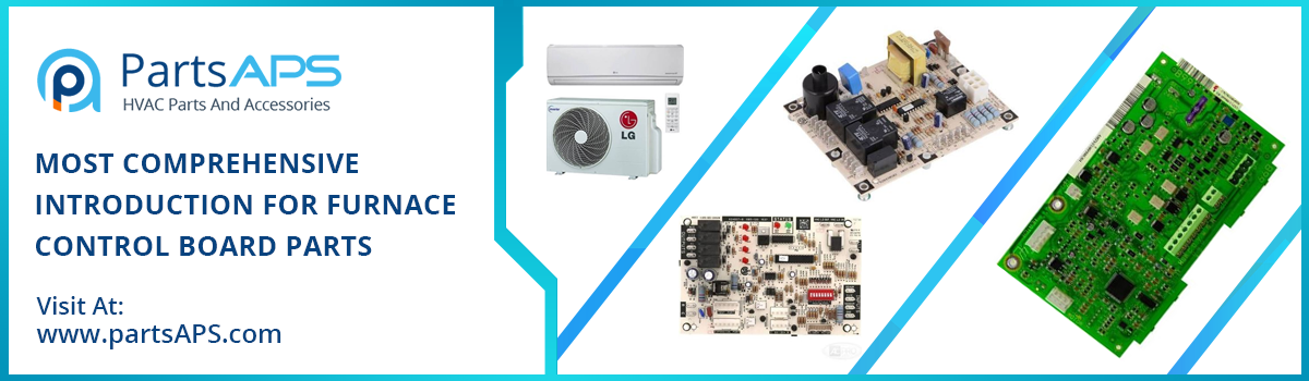 HVAC Furance Control Board | Control Board Parts- PartsAPS